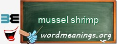 WordMeaning blackboard for mussel shrimp